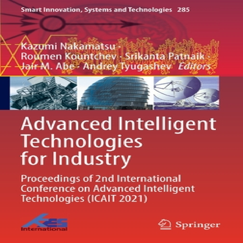 Advanced intelligent technologies for industry : proceedings of 2nd International Conference on Advanced Intelligent Technologies (ICAIT 2021)
