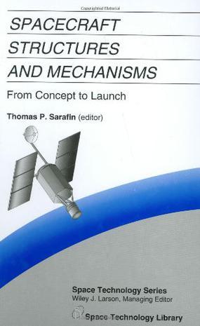 Spacecraft structures and mechanisms--from concept to launch