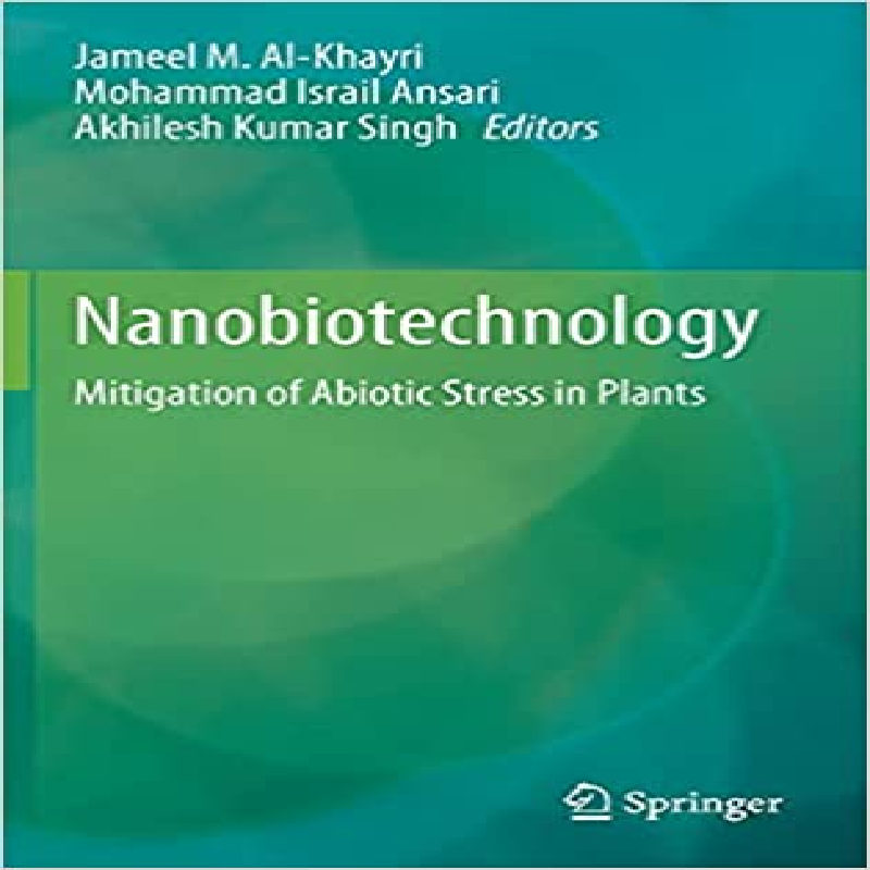 Nanobiotechnology : mitigation of abiotic stress in plants