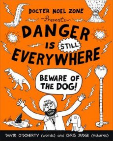 Danger is still everywhere : beware of the dog! : a new handbook for avoiding even bigger danger by Dr. Noel Zone 'the greatest dangerologist in the world, ever'