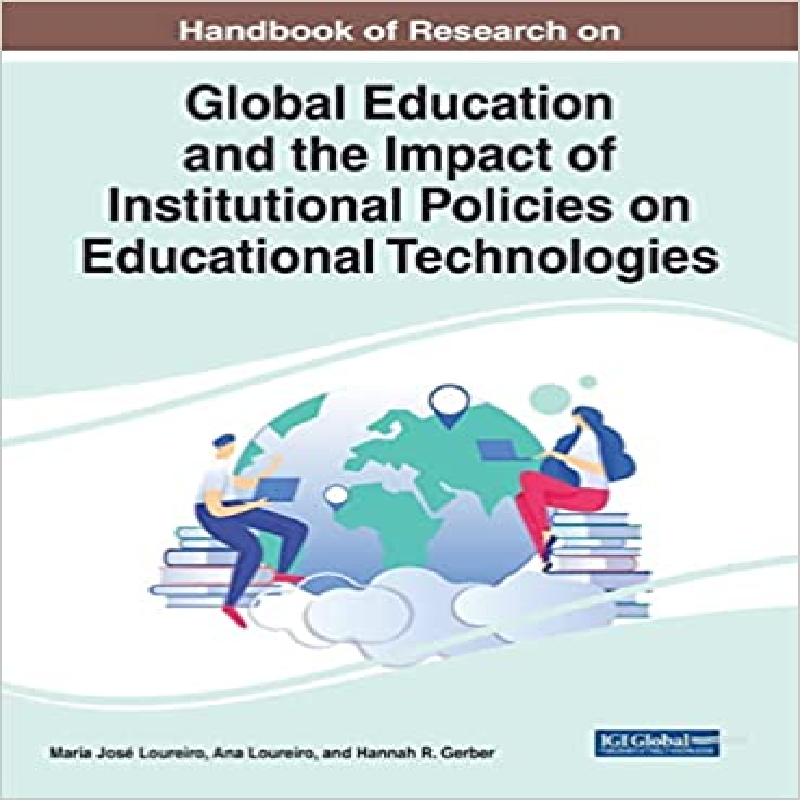 Handbook of research on global education and the impact of institutional policies on educational technologies