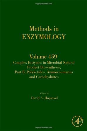 Complex enzymes in microbial natural product biosynthesis.. Part B,, Polyketides, aminocoumarins, and carbohydrates