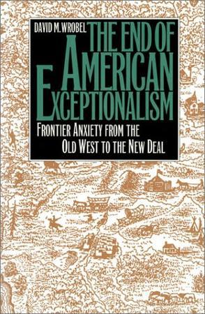 The end of American exceptionalism：frontier anxiety from the Old West to the New Deal