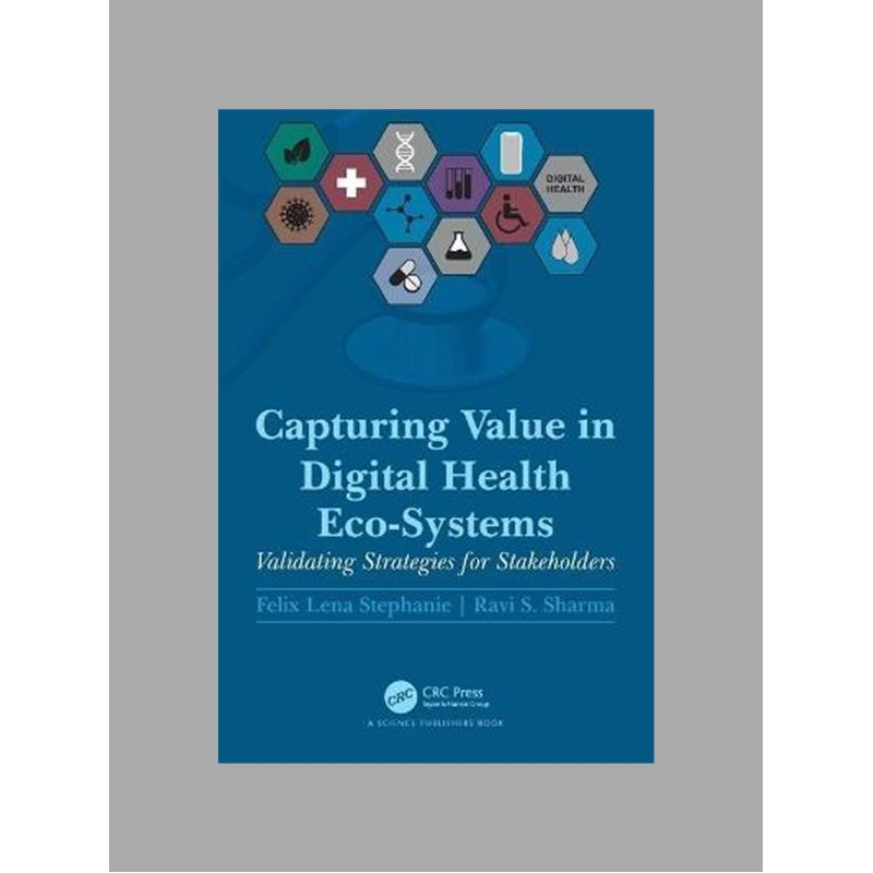 Capturing value in digital health eco-systems : validating strategies for stakeholders