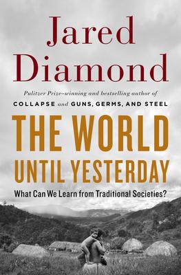 The world until yesterday：what can we learn from traditional societies?