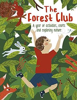 Forest club : a year of activities, crafts and exploring nature