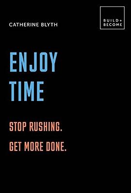 Enjoy time : stop rushing, get more done