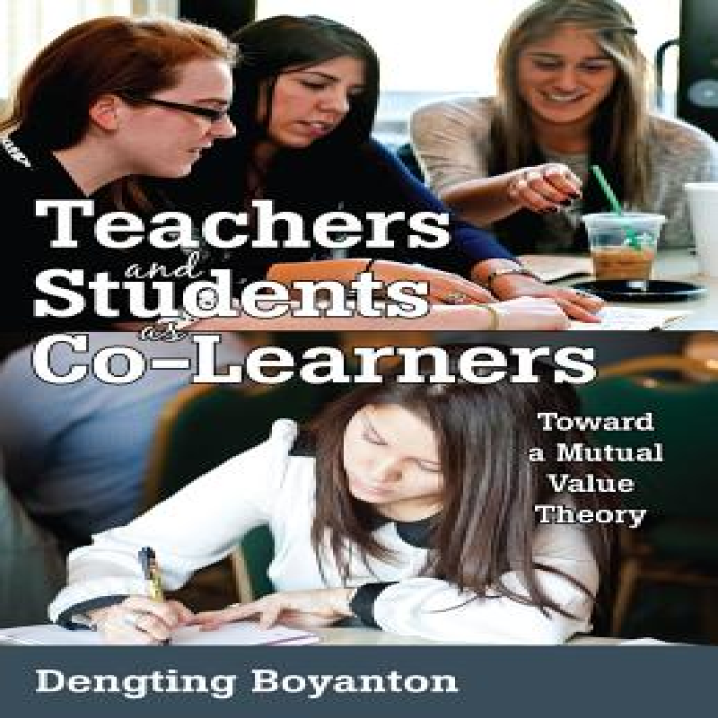 Teachers and students as co-learners : toward a mutual value theory