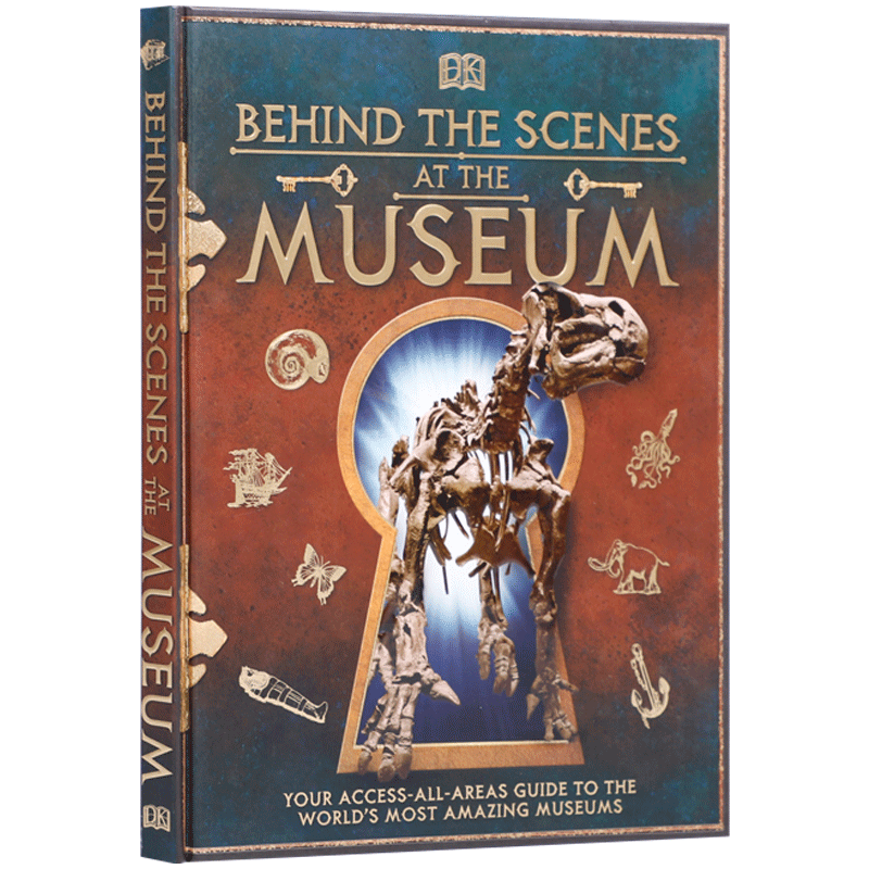Behind the scenes at the museum : your access-all-areas guide to the world's amazing museums