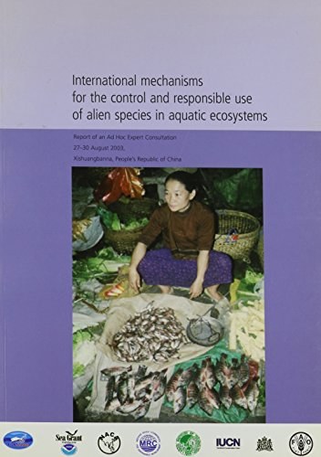 International mechanisms for the control and responsible use of alien species in aquatic ecosystems：report of an Ad Hoc Expert Consultation, 27-30 August 2003, Xishuangbanna, People's Republic of China.