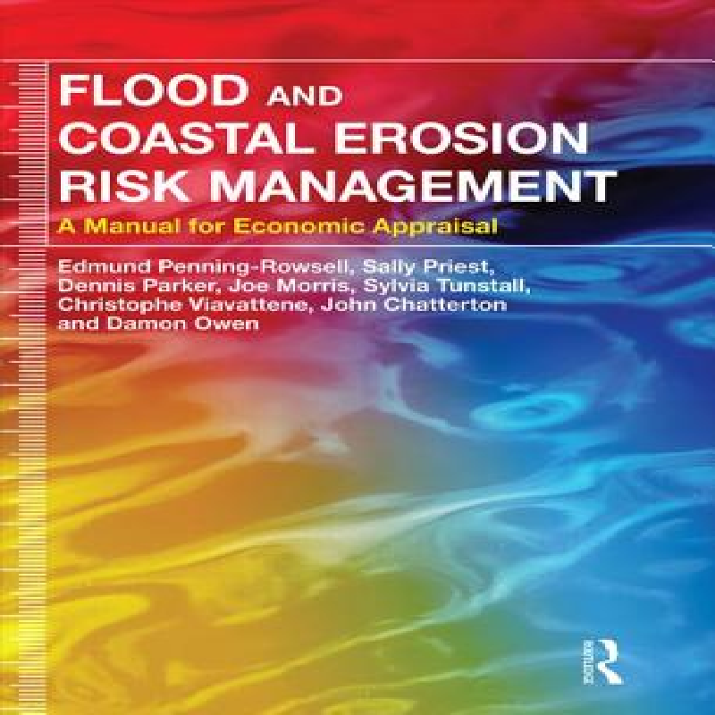 Flood and coastal erosion risk management : a manual for economic appraisal
