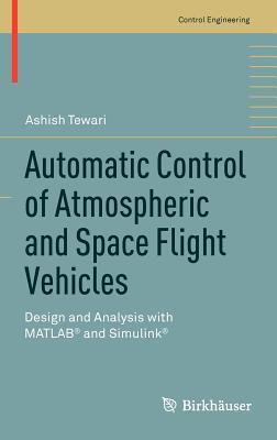 Automatic control of atmospheric and space flight vehicles：design and analysis with MATLAB℗ʾ and Simulink℗ʾ
