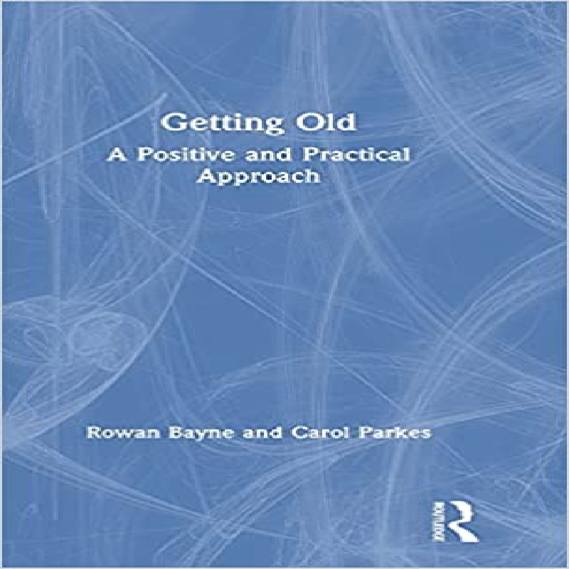 Getting old : a positive and practical approach