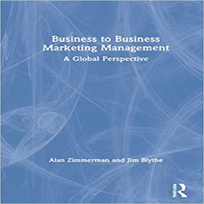 Business to business marketing management : a global perspective