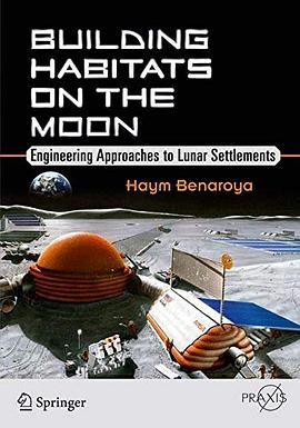 Building habitats on the moon : engineering approaches to lunar settlements