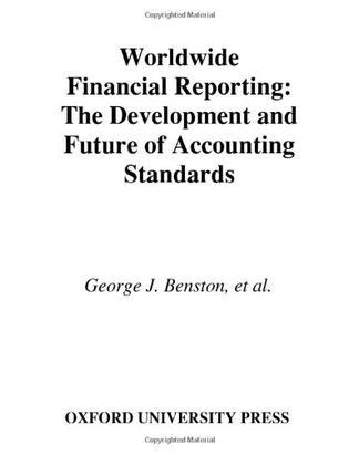 Worldwide financial reporting：the development and future of accounting standards