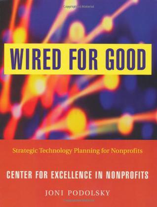 Wired for good：strategic technology planning for nonprofits