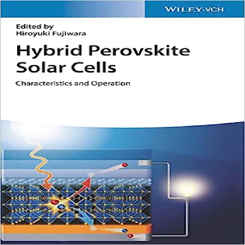 Hybrid perovskite solar cells : characteristics and operation