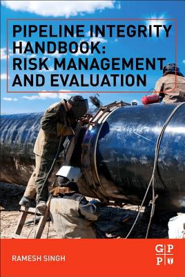 Pipeline integrity handbook : risk management and evaluation