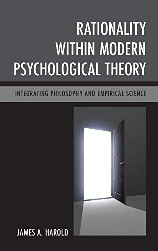Rationality within modern psychological theory : integrating philosophy and empirical science