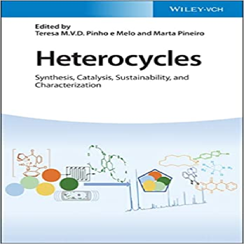 Heterocycles : synthesis, catalysis, sustainability, and characterization
