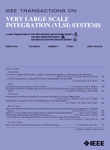 Very Large Scale Integration (VLSI) Systems, IEEE Transactions on