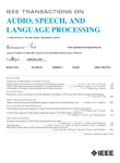 Audio, Speech, and Language Processing, IEEE Transactions on